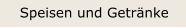 Speisen und Getränke