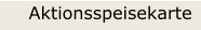 Aktionsspeisekarte